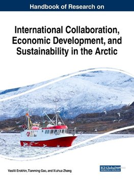 Handbook of Research on International Collaboration, Economic Development, and Sustainability in the Arctic