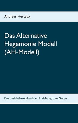 Das Alternative Hegemonie Modell (AH-Modell)