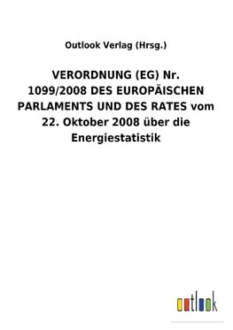 VERORDNUNG (EG) Nr. 1099/2008DES EUROPÄISCHEN PARLAMENTS UND DES RATES vom 22.Oktober 2008 über die Energiestatistik