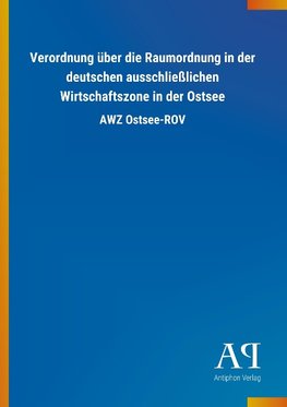 Verordnung über die Raumordnung in der deutschen ausschließlichen Wirtschaftszone in der Ostsee