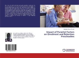 Impact of Parental Factors on Enrolment and Retention Preschoolers