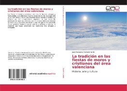 La tradición en las fiestas de moros y cristianos del área valenciana