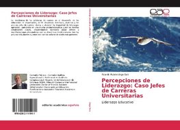 Percepciones de Liderazgo: Caso Jefes de Carreras Universitarias