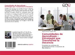 Comunidades de Aprendizaje : Estrategia que Transformó la Docencia