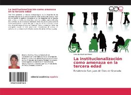 La institucionalización como amenaza en la tercera edad