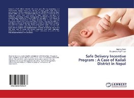 Safe Delivery Incentive Program : A Case of Kailali District in Nepal