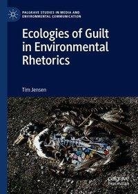 Ecologies of Guilt in Environmental Rhetorics