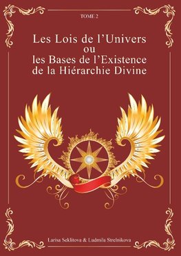 Les Lois de l'Univers ou les Bases de l'existence de la hiérarchie Divine