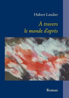 A travers le monde d'après