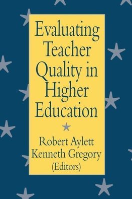 Aylett, R: Evaluating Teacher Quality in Higher Education