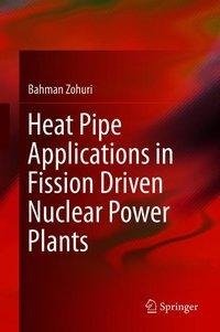 Heat Pipe Applications in Fission Driven Nuclear Power Plants