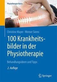 100 Krankheitsbilder in der Physiotherapie