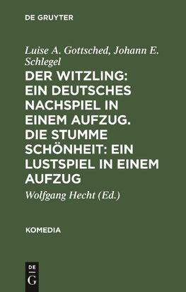 Der Witzling: Ein deutsches Nachspiel in einem Aufzug. Die stumme Schönheit: Ein Lustspiel in einem Aufzug