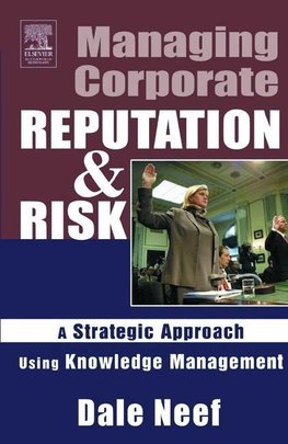 Neef, D: Managing Corporate Reputation and Risk