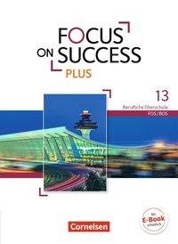 Focus on Success PLUS B2/C1: 13. Jahrgangsstufe - Schülerbuch