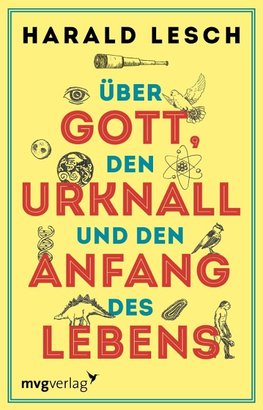 Über Gott, den Urknall und den Anfang des Lebens