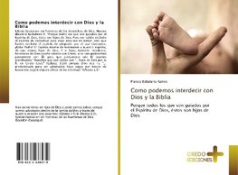 Como podemos interdecir con Dios y la Biblia