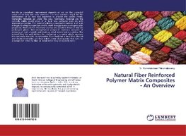 Natural Fiber Reinforced Polymer Matrix Composites - An Overview