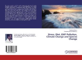 Stress, Diet, EMF Pollution, Climate Change and Species Change