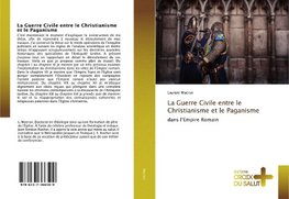 La Guerre Civile entre le Christianisme et le Paganisme