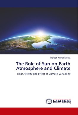 The Role of Sun on Earth Atmosphere and Climate