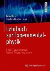 Lehrbuch zur Experimentalphysik Band 5: Quantenphysik