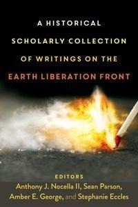 A Historical Scholarly Collection of Writings on the Earth Liberation Front