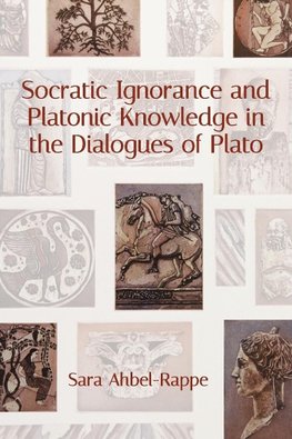 Socratic Ignorance and Platonic Knowledge in the Dialogues of Plato