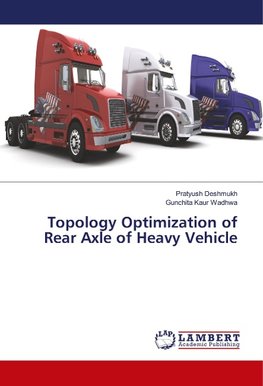 Topology Optimization of Rear Axle of Heavy Vehicle