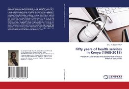 J. A. Aluoch FRCP, D: Fifty years of health services in Keny