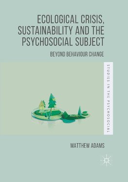 Ecological Crisis, Sustainability and the Psychosocial Subject