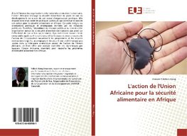 L'action de l'Union Africaine pour la sécurité alimentaire en Afrique