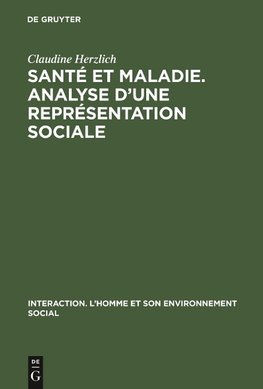 Santé et maladie. Analyse d'une représentation sociale