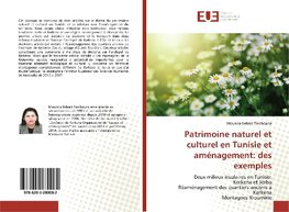 Patrimoine naturel et culturel en Tunisie et aménagement: des exemples