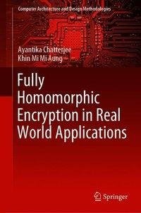 Fully Homomorphic Encryption in Real World Applications