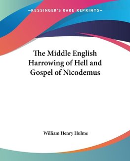 The Middle English Harrowing of Hell and Gospel of Nicodemus