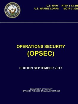 Operations Security (OPSEC) - NTTP 3-13.3M, MCTP 3-32B