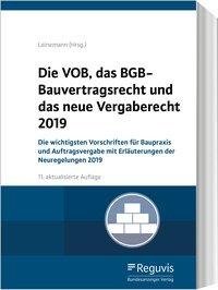 Die VOB, das BGB-Bauvertragsrecht und das neue Vergaberecht 2019