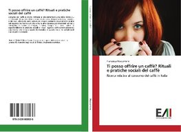 Ti posso offrire un caffè? Rituali e pratiche sociali del caffè