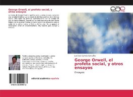 George Orwell, el profeta social, y otros ensayos