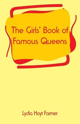 The Girls' Book of Famous Queens