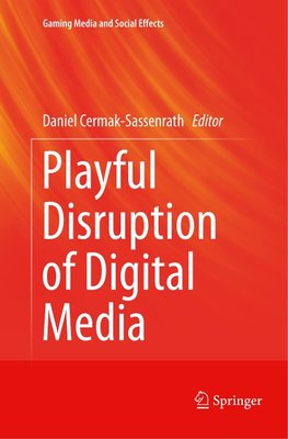 Playful Disruption of Digital Media