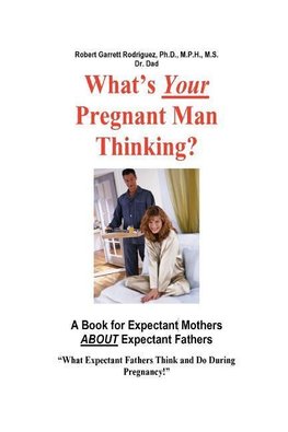 What's Your Pregnant Man Thinking? a Book for Expectant Moms about Expectant Dads