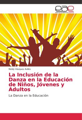 La Inclusión de la Danza en la Educación de Niños, Jóvenes y Adultos