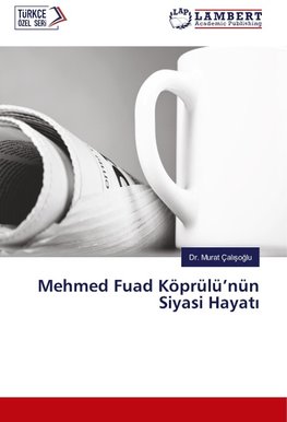 Mehmed Fuad Köprülü'nün Siyasi Hayati