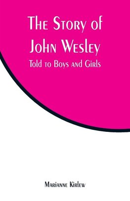 The Story of John Wesley