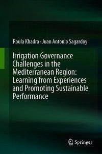 Irrigation Governance Challenges in the Mediterranean Region: Learning from Experiences and Promoting Sustainable Performance