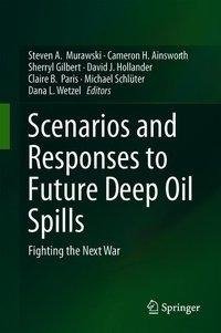 Scenarios and Responses to Future Deep Oil Spills