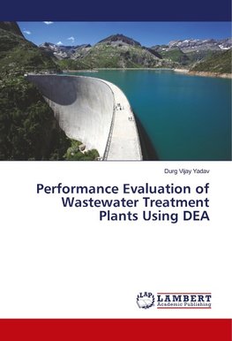 Performance Evaluation of Wastewater Treatment Plants Using DEA