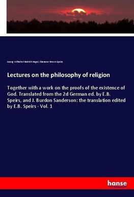 Lectures on the philosophy of religion